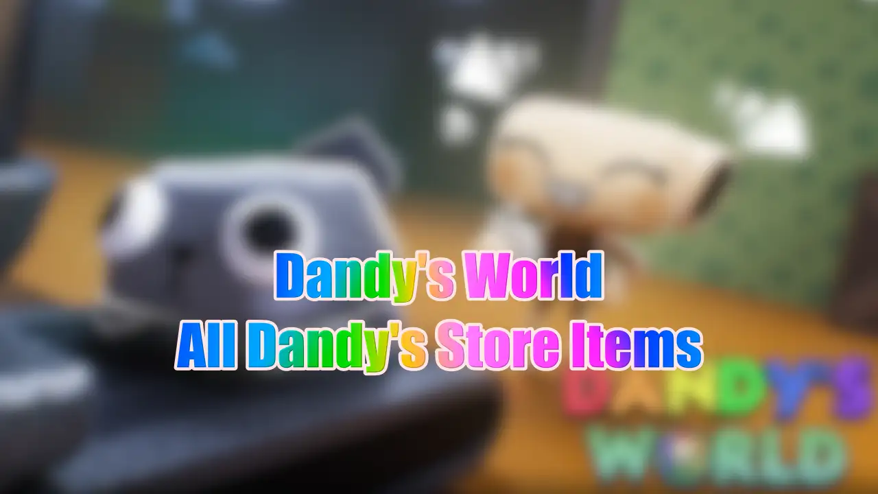 Todos los artículos de la tienda de Dandy's World