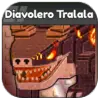Diavolero Tralala